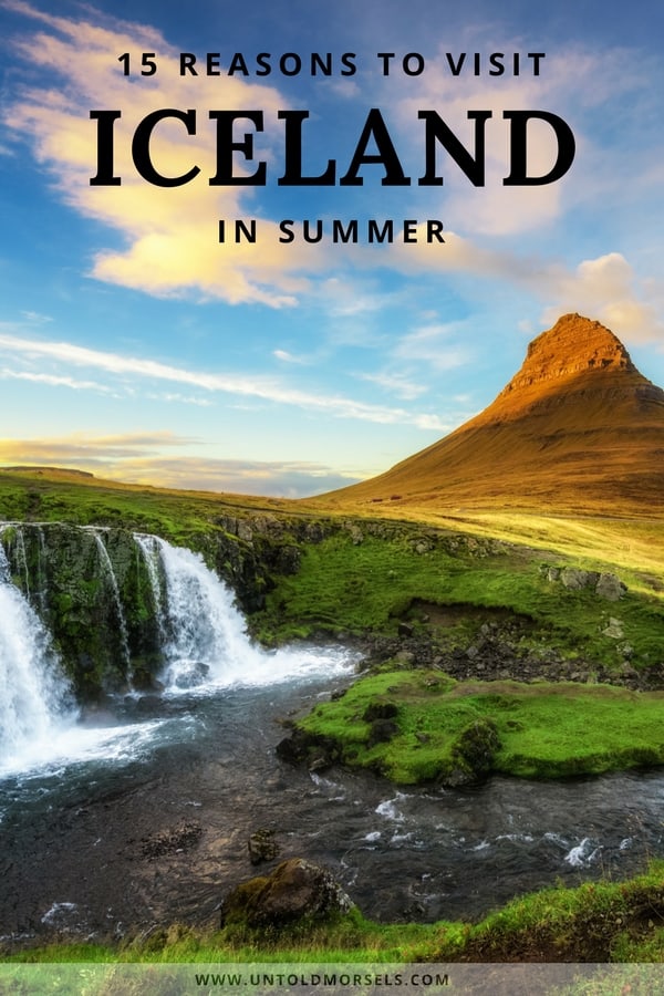 Iceland in summer 15 reasons to